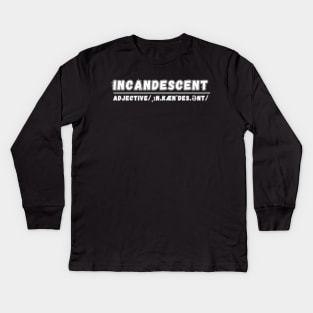 Word Incandescent Kids Long Sleeve T-Shirt